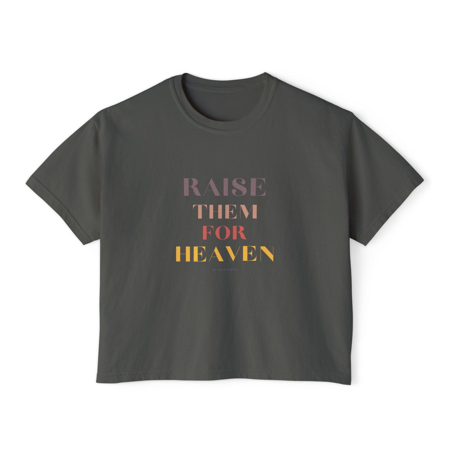 "Raise Them for Heaven" Women's Boxy Tee
