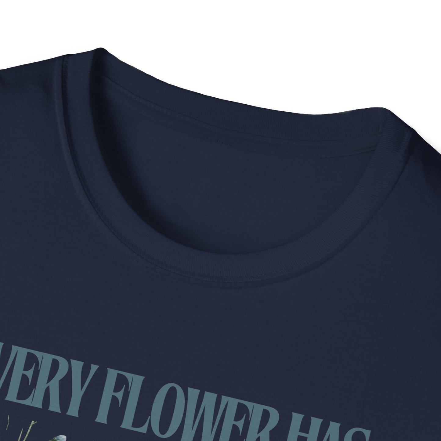 Every Flower Has Its Own Beauty Softstyle T-Shirt