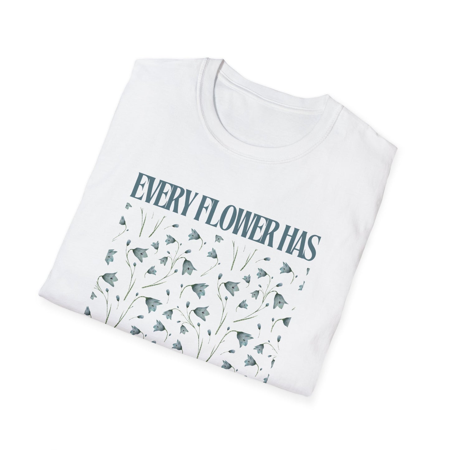 Every Flower Has Its Own Beauty Softstyle T-Shirt