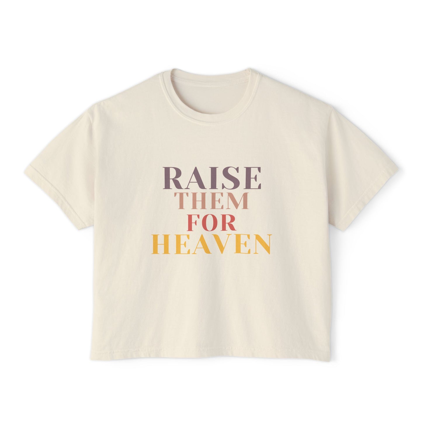 "Raise Them for Heaven" Cropped Women's Boxy Tee
