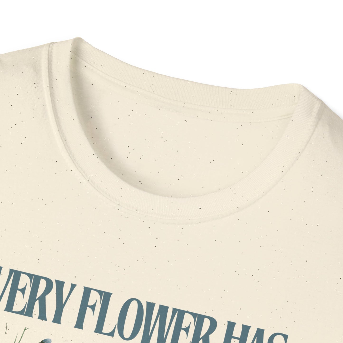 Every Flower Has Its Own Beauty Softstyle T-Shirt