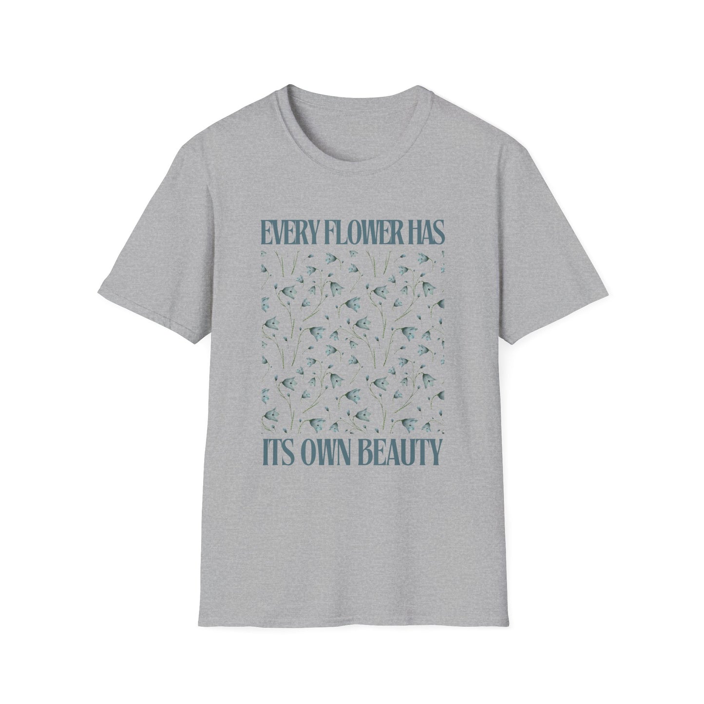 Every Flower Has Its Own Beauty Softstyle T-Shirt