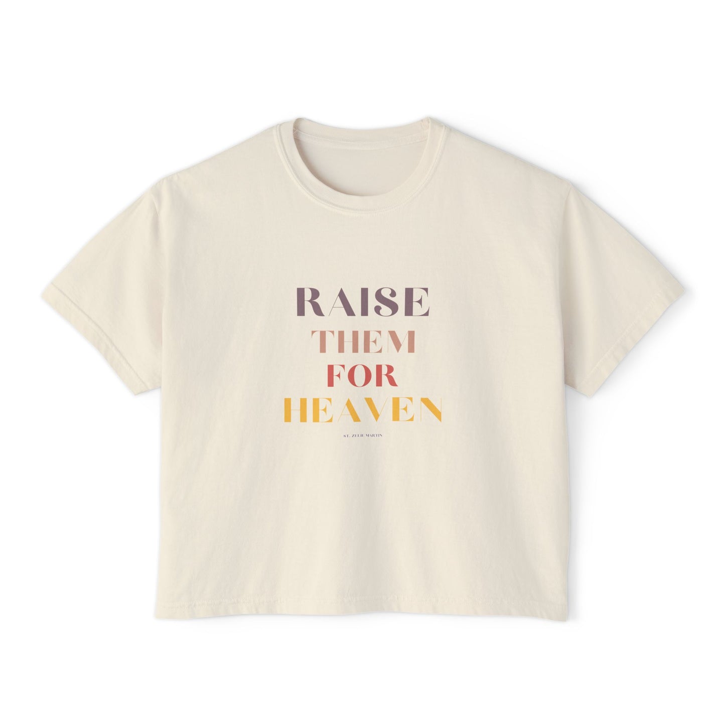 "Raise Them for Heaven" Women's Boxy Tee