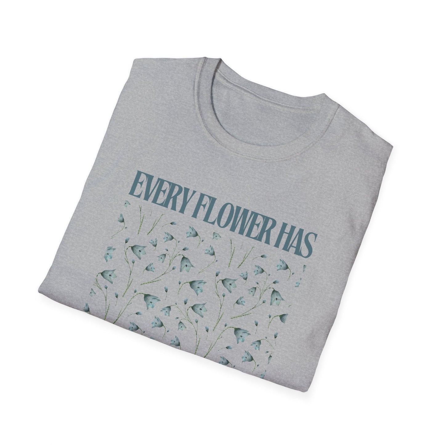 Every Flower Has Its Own Beauty Softstyle T-Shirt