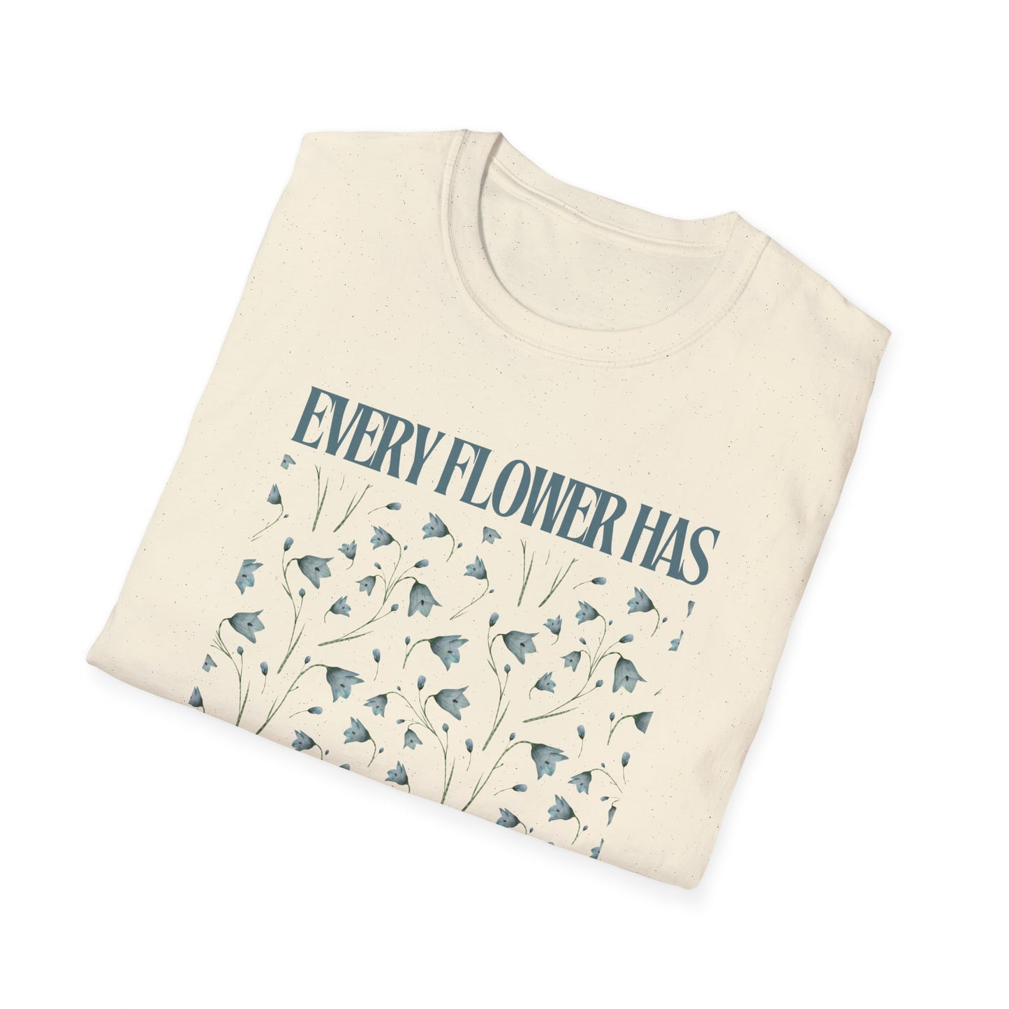 Every Flower Has Its Own Beauty Softstyle T-Shirt