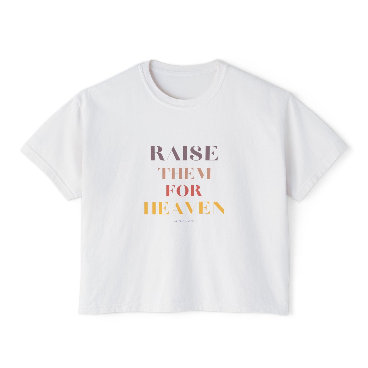 "Raise Them for Heaven" Women's Boxy Tee